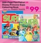 Disney - 200-Page Paw Patrol OR Princess Supa Colouring Book
