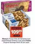 Today - Frozen Pies All Variants 6 per pack/Cheese Grillers 4 per pack/Original Sausage Rolls 30 per pack