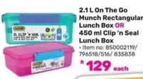 2.1 L On The Go Munch Rectangular Lunch Box OR 450 ml Clip 'n Seal Lunch Box
