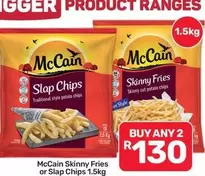 McCain - Skinny Fries or Slap Chips