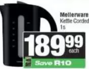 Mellerware - Kettle Corded