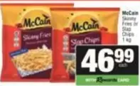 McCain - Skinny Fries or Slap Chips