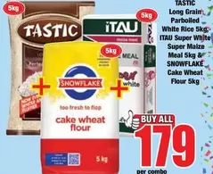 Tastic - TASTIC Long Grain Parboiled White Rice 5kg, ITAU Super White Super Maize Meal 5kg & SNOWFLAKE Cake Wheat Flour 5kg