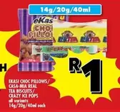 EKASI CHOC PILLOWS / CASA-MIA REAL TEA BISCUITS / CRAZY ICE POPS
