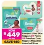 Pampers - Ultra Skin Nappies OR Pants OR Premium Care Nappies Mega Box