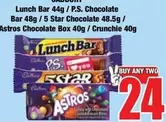 Cadbury - Lunch Bar 44g / P.S. Chocolate Bar 48g / 5 Star Chocolate 48.5g / Astros Chocolate Box 40g / Crunchie 40g