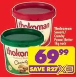 Thokoman - Smooth/ Crunchy Peanut Butter