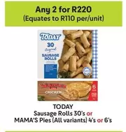 Today - Sausage Rolls 30's or MAMA'S Pies 4's or 6's
