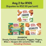 Rainbow - Simply Chicken Steaklets, Nuggets, Fingers, Bites or Burgers (All variants) Including Chickees