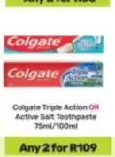 Colgate - Triple Action OR Active Salt Toothpaste