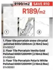 Floor tile porcelain snow chrystal polished 600x1200mm (2.16m2 box) 81498857, Floor Tile Porcelain Venito Gold Polished 600x1200MM (2.16m2/Box) 81498848, Floor Tile Porcelain Polaris White Polished 600x1200MM (2.16m2/Box) 81498861