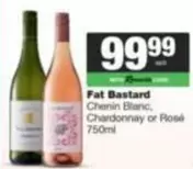 Fat bastard - Chenin Blanc, Chardonnay or Rosé
