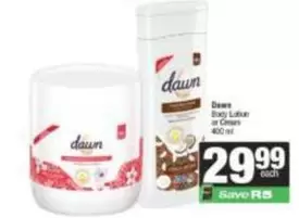 Dawn - Body Lotion or Creams