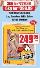 Supreme - Leg Quarters With Brine Based Mixture