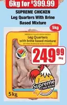 Supreme - Leg Quarters With Brine Based Mixture