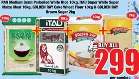 Pan - PAN Medium Grain Parboiled White Rice 10kg, ITAU Super White Super Maize Meal 10kg, GOLDEN RAY Cake Wheat Flour 10kg & GOLDEN RAY Brown Sugar 2kg
