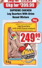 Supreme - Leg Quarters With Brine Based Mixture
