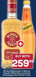 Olmeca - Reposado or Blanco Tequila 750ml Plus assorted Schweppes Soft Drink 1 Litre