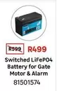 Switched Lifepo4 Battery For Gate Motor & Alarm