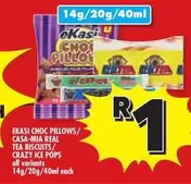 EKASI CHOC PILLOWS/CASA-MIA REAL TEA BISCUITS/CRAZY ICE POPS