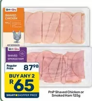 Pick n Pay - PnP Shaved Chicken or Smoked Ham