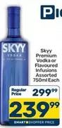 Skyy - Premium Vodka or Flavoured Infusions