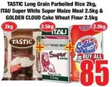 Tastic - Long Grain Parboiled Rice 2kg, Super White Maize Meal 2.5kg & Cake Wheat Flour 2.5kg