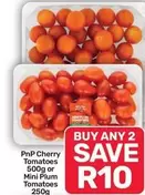 Mini - PnP Cherry Tomatoes or Plum Tomatoes