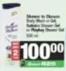 Shower to Shower - Body Wash or Gel, Dettol Shower Gel or Playboy Shower Gel