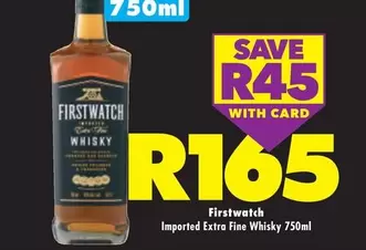 Firstwatch - Imported Extra Fine Whisky