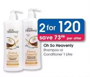 Oh So Heavenly - Shampoo or Conditioner