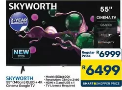 Skyworth - 55" (140cm) QLED + 4K Cinema Google TV