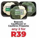 Broccoli, Cauliflower or Caulibroc Prepacks