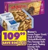 Mama's - Frozen Pepper Steak/Steak & Kidney/Chicken & Mushroom Pies/Sausage Rolls