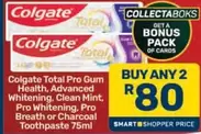 Colgate - Total Pro Gum Health, Advanced Whitening, Clean Mint, Pro Whitening, Pro Breath or Charcoal Toothpaste