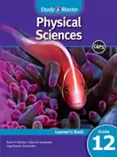 STUDY AND MASTER PHYSICAL SCIENCES GR 12 (LEARNERS... ANON