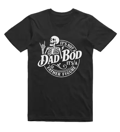 It's not a Dad Bod It's a Father Figure Funny T-Shirt - Black