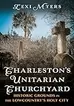 Charleston’s Unitarian Churchyard: Historic Grounds in the Lowcountry’s Holy City (Buried America)