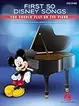 First 50 Disney Songs You Should Play on the Piano | Easy Piano Songbook for Beginners and Intermediate Players | Classic and Modern Disney Hits | Piano Sheet Music Book for Students, Teachers