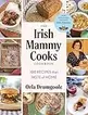 The Irish Mammy Cooks Cookbook: 100 recipes that taste of home