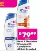 head & Shoulders - Shampoo OR Conditioner
