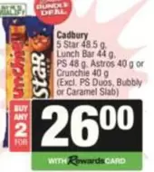 Cadbury - 5 Star 48.5 g, Lunch Bar 44 g, PS 48 g, Astros 40 g or Crunchie 40 g