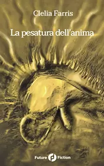 La pesatura dell'anima (Italian Edition)