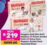 Huggies - Gold Skin Soft Nappies OR Pants Jumbo Pack OR Extra Care Nappies Jumbo Pack