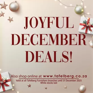 Tafelberg Furnishers catalogue | Joyful December Deals! | 2025-12-18T00:00:00.000Z - 2025-12-31T00:00:00.000Z