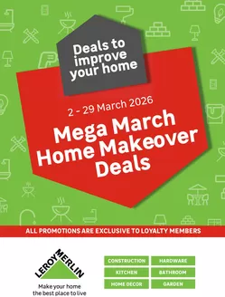 Leroy Merlin catalogue in Welkom | Mega March Home Makeover Deals | 2026-03-02T00:00:00.000Z - 2026-03-29T00:00:00.000Z