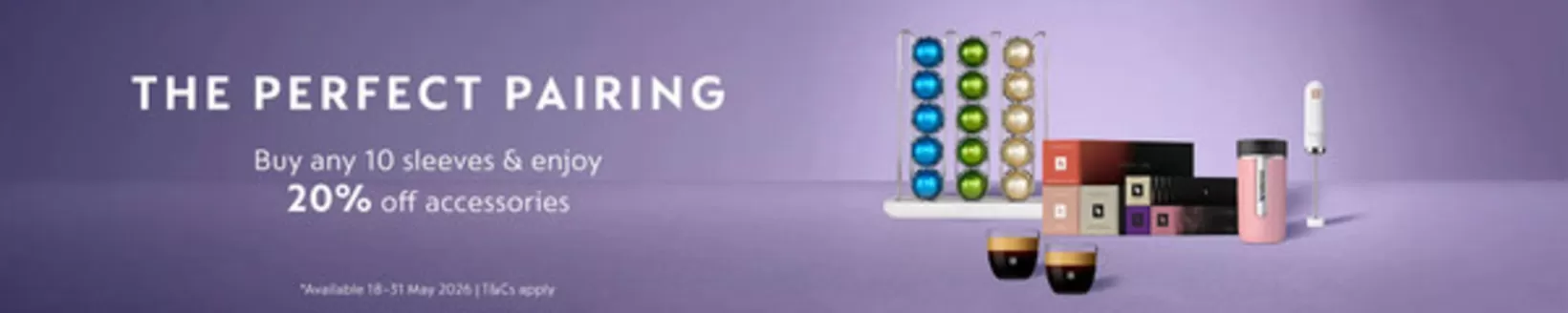 Nespresso catalogue in Potchefstroom | The Perfect Pairing | 2026-05-19T00:00:00.000Z - 2026-05-31T00:00:00.000Z