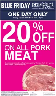 President Hyper catalogue in Malamulele | 20 Off All Pork Blue Friday | 2026-06-02T00:00:00.000Z - 2026-06-07T00:00:00.000Z