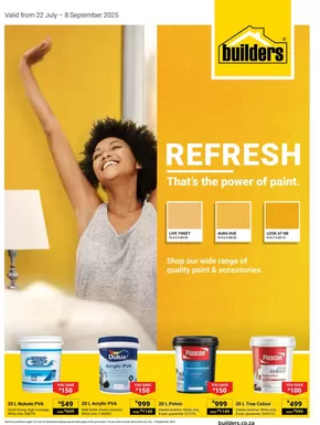 Builders catalogue in Klerksdorp | Builders : Refresh That's The Power Of Paint | 2025-07-22T00:00:00.000Z - 2025-09-08T00:00:00.000Z