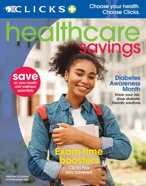 Clicks catalogue in Pietermaritzburg | Healthcare savings | 2025-10-23T00:00:00.000Z - 2025-11-24T00:00:00.000Z